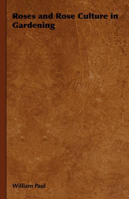 Roses and Rose Culture in Gardening