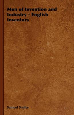 Men of Invention and Industry - English Inventors