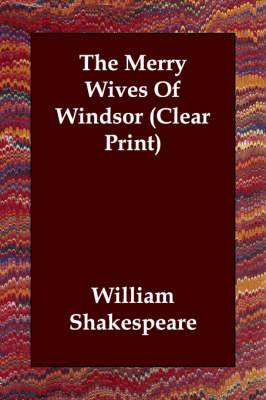 The Merry Wives Of Windsor (Clear Print)