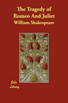 The Tragedy of Romeo And Juliet