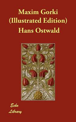Maxim Gorki (Illustrated Edition)