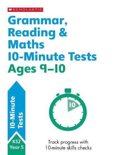 Grammar, Reading & Maths 10-Minute Tests Ages 9-10