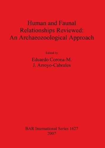 Human and Faunal Relationships Reviewed: An Archaeozoological Approach