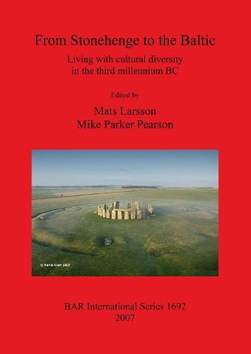 From Stonehenge to the Baltic: Living with cultural diversity in the third millennium BC