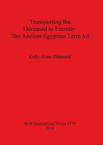 Transporting the Deceased to Eternity: The Ancient Egyptian Term 'H3i'
