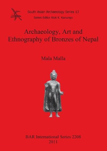 Archaeology Art and Ethnography of Bronzes of Nepal