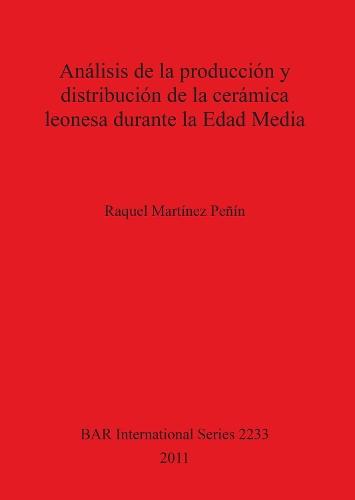 Análisis de la producción y distribución de la cerámica leonesa durante la Edad Media
