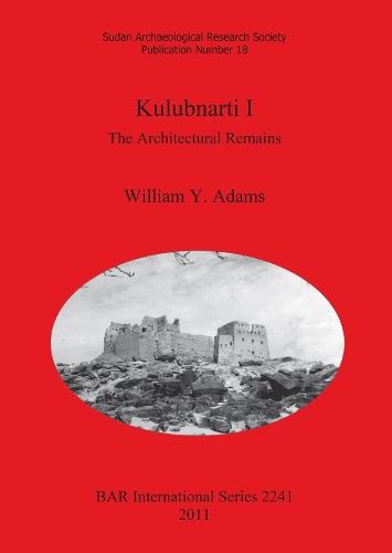Kulubnarti I: The Architectural Remains: The Architectural Remains
