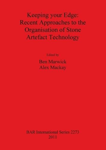 Keeping your Edge: Recent Approaches to the Organisation of Stone Artefact Technology
