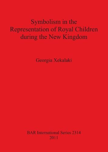 Symbolism in the Representation of Royal Children during the New Kingdom