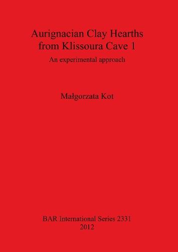 Aurignacian Clay Hearths from Klissoura Cave 1: An experimental approach