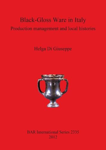 Black-Gloss Ware in Italy: Production management and local histories
