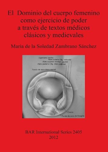 El Dominio del cuerpo femenino como ejercicio de poder a través de textos médicos clásicos y  medievales