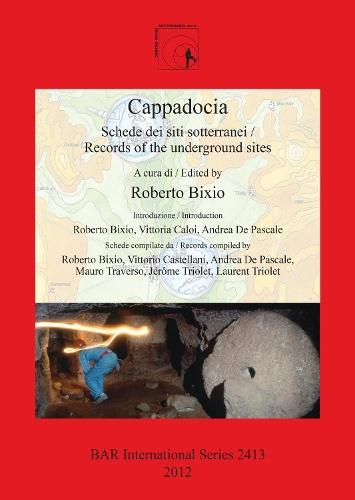 Cappadocia: Schede dei siti sotterranei / Records of the underground sites: Schede dei siti sotterranei / Records of the underground sites