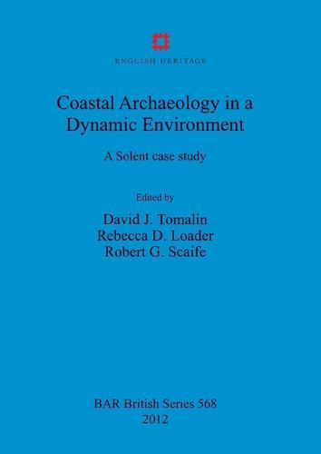 Coastal Archaeology in a Dynamic Environment: A Solent case study
