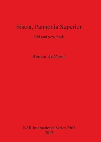 Siscia Pannonia Superior: Old and new finds