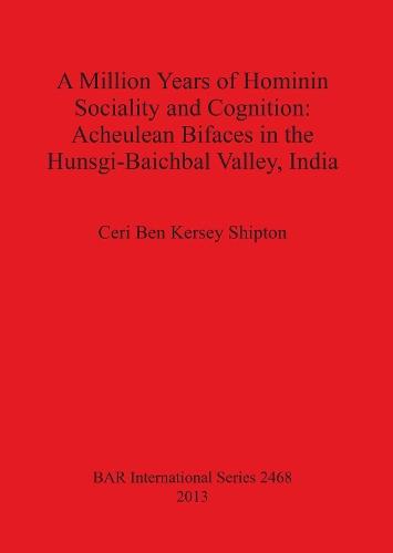 A Million Years of Hominin Sociality and Cognition: Acheulean Bifaces in the Hunsgi-Baichbal Valley India