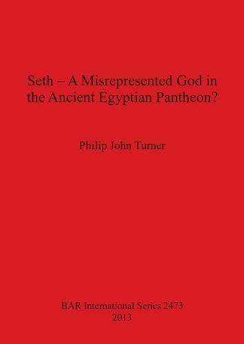 Seth - A Misrepresented God in the Ancient Egyptian Pantheon