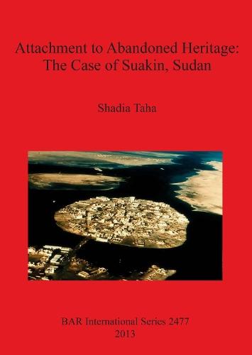 Attachment to Abandoned Heritage: The Case of Suakin Sudan