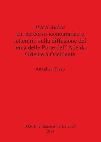 Pylai Aidao: Un percorso iconografico e letterario sulla diffusione del tema delle Porte dell'Ade da Oriente a Occidente