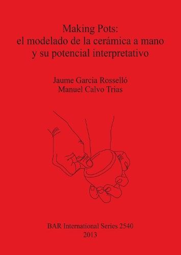 Making Pots: el modelado de la cerámica a mano y su potencial interpretativo