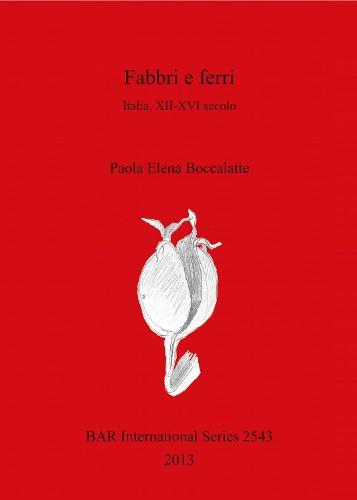 Fabbri e ferri: Italia XII-XVI secolo: Italia, XII-XVI secolo