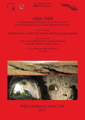 Ahlat 2008: Seconda campagna di indagini sulle strutture rupestri / Second campaign of surveys on the underground structures