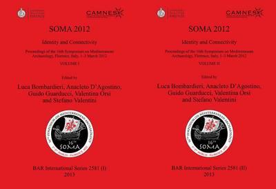 Soma 2012: Identity and Connectivity: Proceedings of the 16th Symposium on Mediterranean Archaeology, Florence, Italy, 1 - 3 March 2012