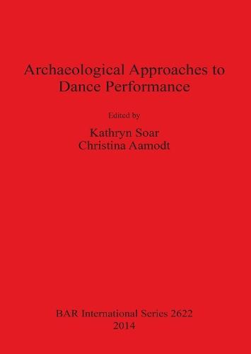Archaeological Approaches to Dance Performance