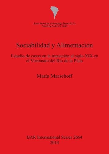 Sociabilidad y Alimentación: Estudio de casos en la transición al siglo XIX en el Virreinato del Río de la Plata