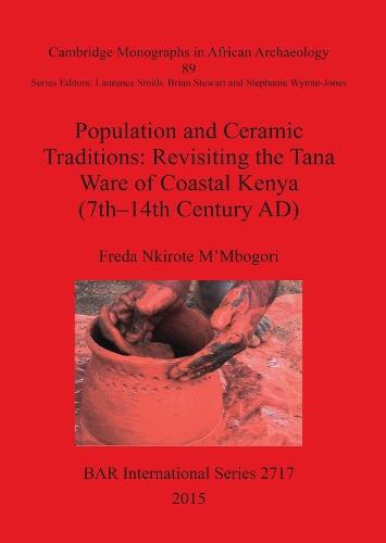 Population and Ceramic Traditions: Revisiting the Tana Ware of Coastal Kenya (7th-14th Century AD)