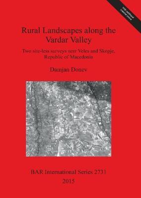 Rural Landscapes along the Vardar Valley: Two site-less surveys near Veles and Skopje, Republic of Macedonia