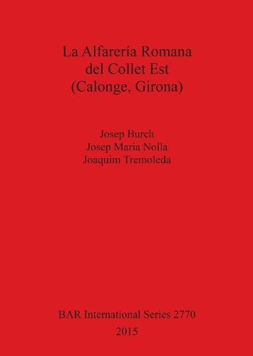 La Alfarería Romana del Collet Est (Calonge, Girona)
