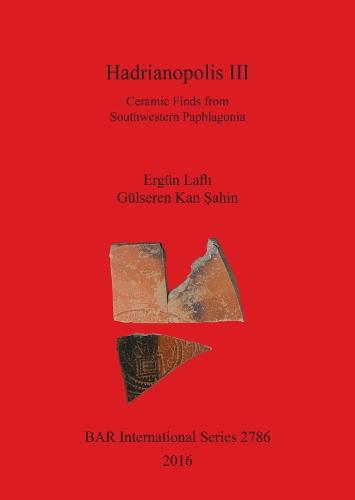 Hadrianopolis III: Ceramic Finds from Southwestern Paphlagonia
