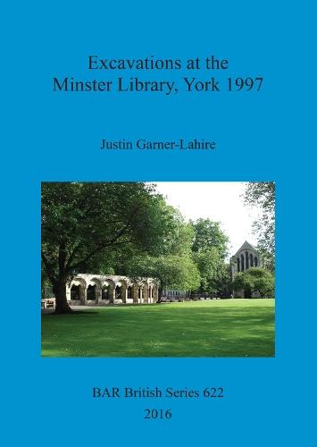 Excavations at the Minster Library, York 1997