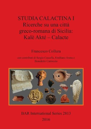 Studia Calactina I - Research on a Greek-Roman city of Sicily: Kale Akte - Calacte