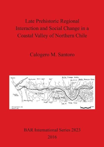 Late prehistoric regional interaction and social change in a coastal valley of northern Chile