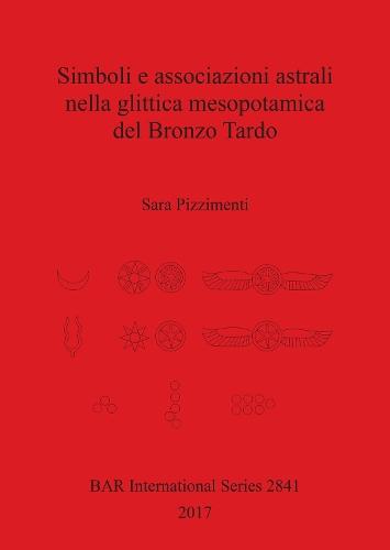 Simboli e associazioni astrali nella glittica mesopotamica del Bronzo Tardo