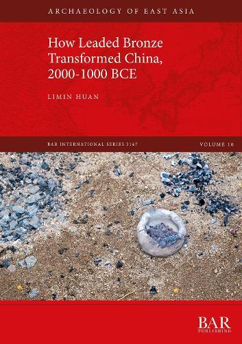 How Leaded Bronze Transformed China, 2000-1000 BCE