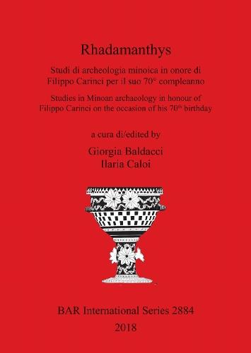 Radhamanthys: Studi di archeologia minoica in onore di Filippo Carinci per il suo 70° compleanno/Studies in Minoan archaeology in honour of Filippo Carinci on the occasion of his 70th birthday