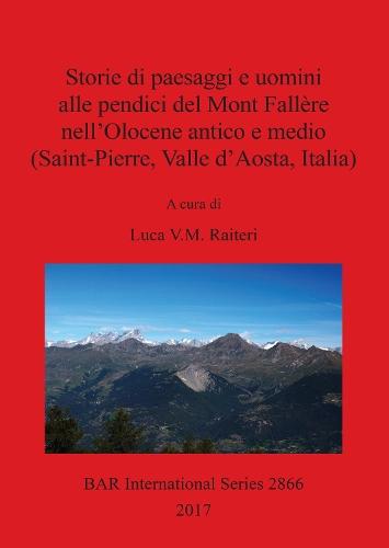 Storie di paesaggi e uomini alle pendici del Mont Fallère nell'Olocene antico e medio (Saint-Pierre, Valle d'Aosta, Italia)
