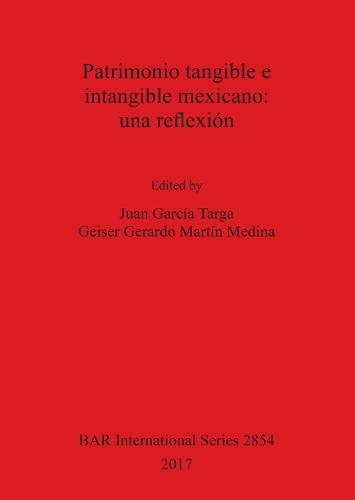 Patrimonio tangible e intangible mexicano: una reflexión
