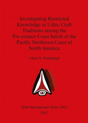 Investigating Restricted Knowledge in Lithic Craft Traditions among the Pre-contact Coast Salish of the Pacific Northwest Coast of North America