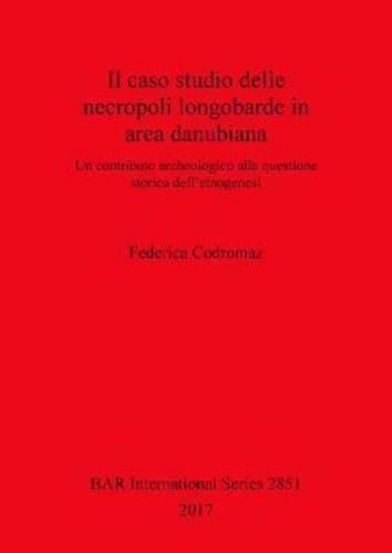 Il caso studio delle necropoli longobarde in area danubiana: Un contributo archeologico alla questione storica dell'etnogenesi