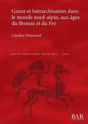 Genre et hiérarchisation dans le monde nord-alpin, aux âges du Bronze et du Fer