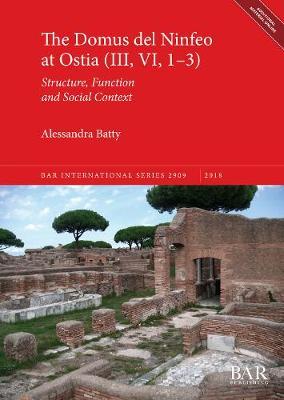 The Domus del Ninfeo at Ostia (III, VI, 1-3): Structure, Function and Social Context