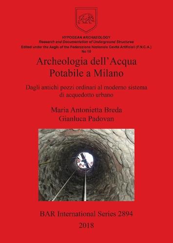 Archeologia dell'Acqua Potabile a Milano: Dagli antichi pozzi ordinari al moderno sistema di acquedotto urbano