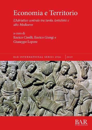 Economia e Territorio: L'Adriatico centrale tra tarda Antichità e alto Medioevo