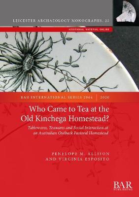Who Came to Tea at the Old Kinchega Homestead?: Tablewares, Teawares and Social Interaction at an Australian Outback Pastoral Homestead