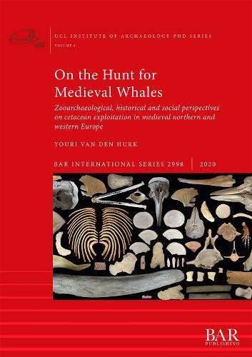 On the Hunt for Medieval Whales: Zooarchaeological, historical and social perspectives on cetacean exploitation in medieval northern and western Europe